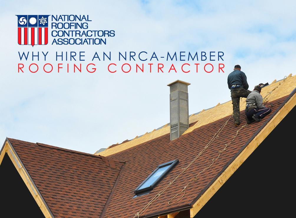 Why Hire an NRCA-Member Roofing Contractor