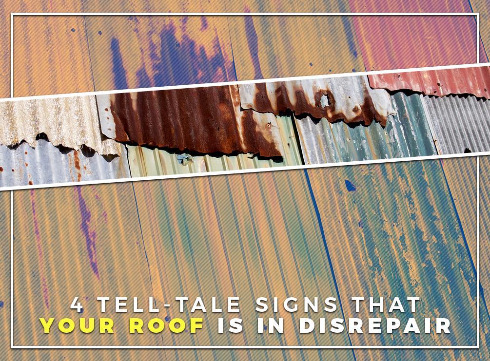 4 Telltale Signs That Your Roof Is in Disrepair