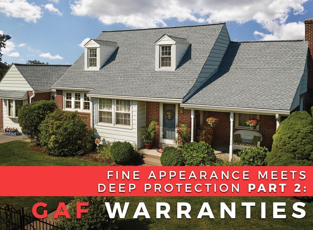 Fine Appearance Meets Deep Protection Part 2: GAF Warranties