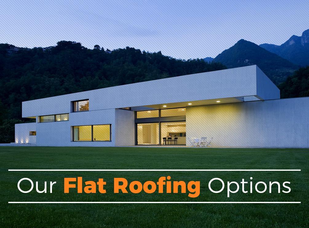 Our Flat Roofing Options