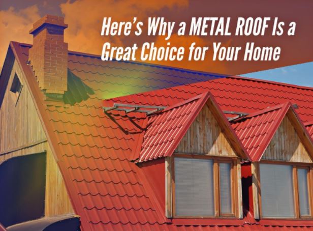 Here’s Why a Metal Roof Is a Great Choice for Your Home